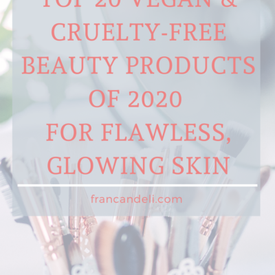 Top 20 Vegan, Cruelty-Free Beauty Products of 2020